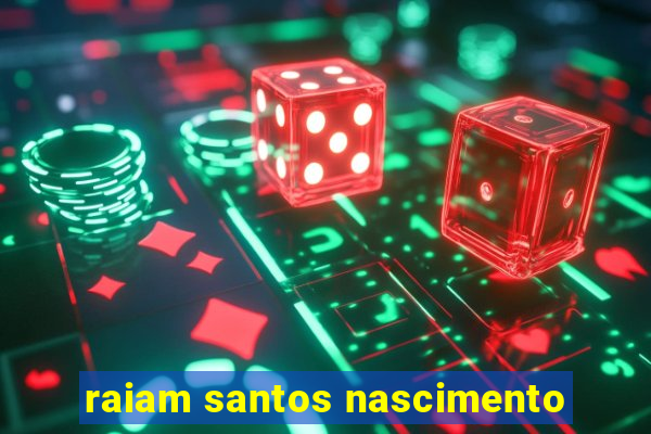 raiam santos nascimento